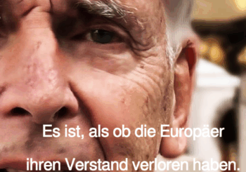 Es ist, als ob die Europäer ihren Verstand verloren haben